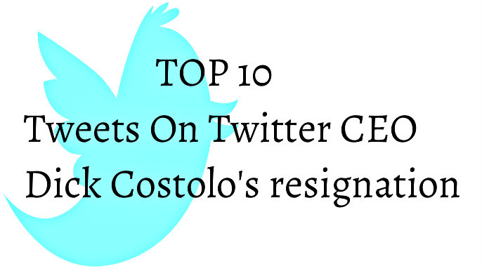 TOP 10 tweets on Dick Costolo Stepping down as a Twitter CEO