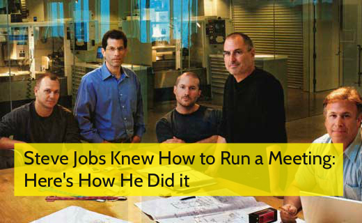 Steve Jobs Knew How to Run a Meeting: Here’s How He Did it