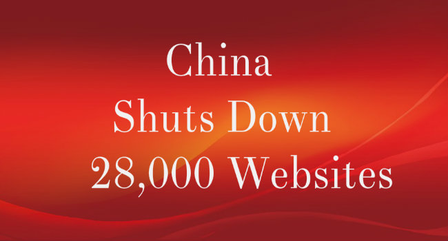 China Shuts Down 28,000 Websites in National Crackdown