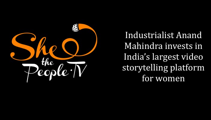 Anand Mahindra Invested in SheThePeople.TV