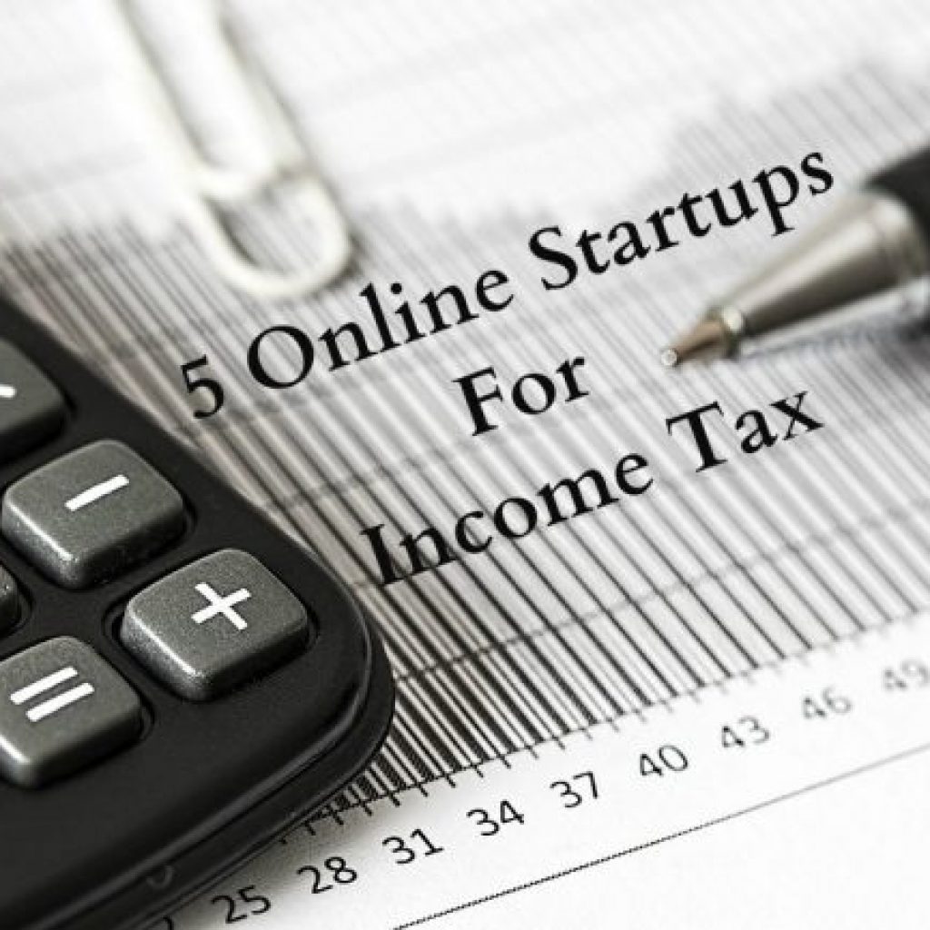 5 Startups Can Help You to File Your Income Tax