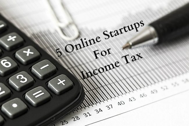 These 5 Startups Can Help You to File Your Income Tax