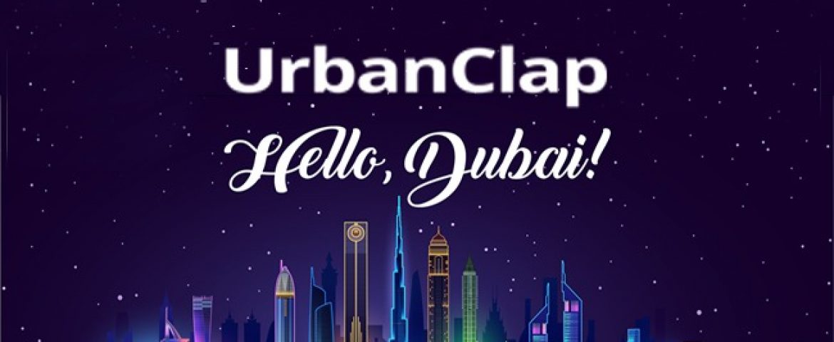 UrbanClap Marks an International Debut Lands in Dubai