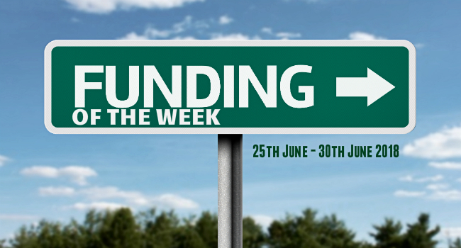 Funding Of The Week (25th June – 30th June 2018)