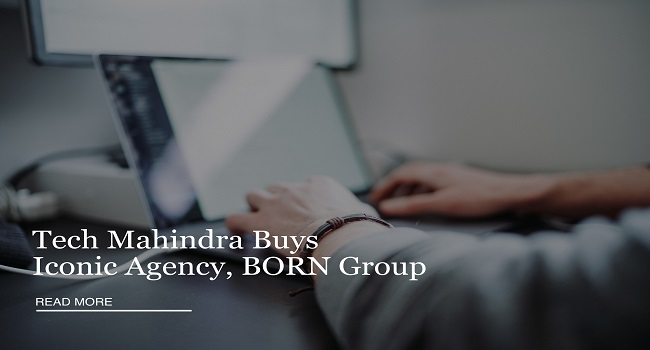 Tech Mahindra Acquire Digital Agency BORN Group